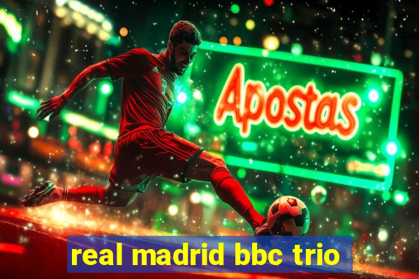 real madrid bbc trio